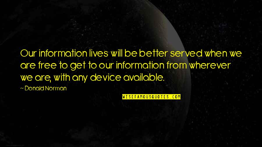 Gonflables Quotes By Donald Norman: Our information lives will be better served when