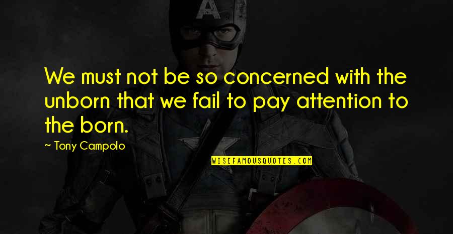 Goniatite Quotes By Tony Campolo: We must not be so concerned with the Goniatite Quotes By Tony Campolo: We must not be so concerned with the