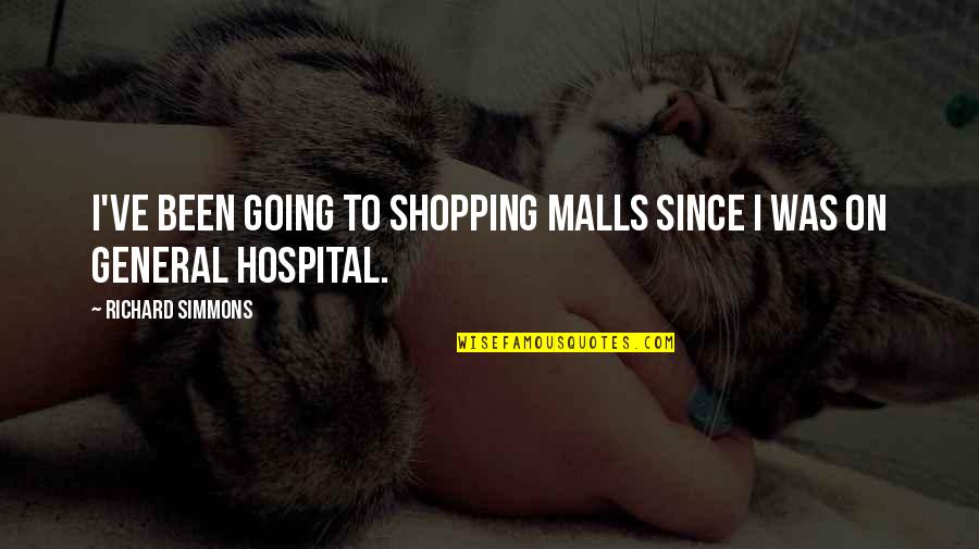 Goniatitida Quotes By Richard Simmons: I've been going to shopping malls since I Goniatitida Quotes By Richard Simmons: I've been going to shopping malls since I