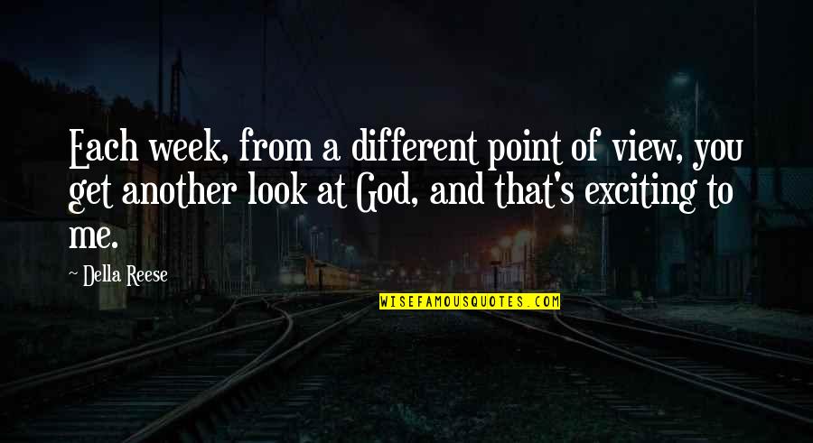 Gonidis Stin Quotes By Della Reese: Each week, from a different point of view, Gonidis Stin Quotes By Della Reese: Each week, from a different point of view,