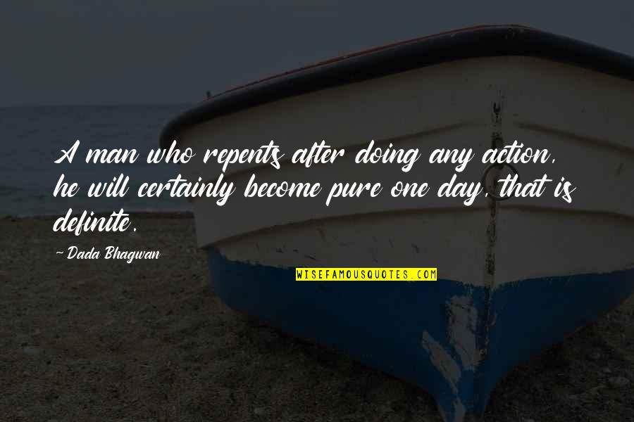 Goninga Quotes By Dada Bhagwan: A man who repents after doing any action, Goninga Quotes By Dada Bhagwan: A man who repents after doing any action,