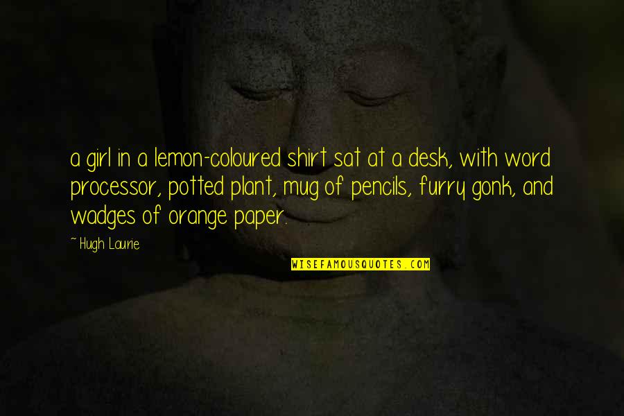 Gonk Quotes By Hugh Laurie: a girl in a lemon-coloured shirt sat at