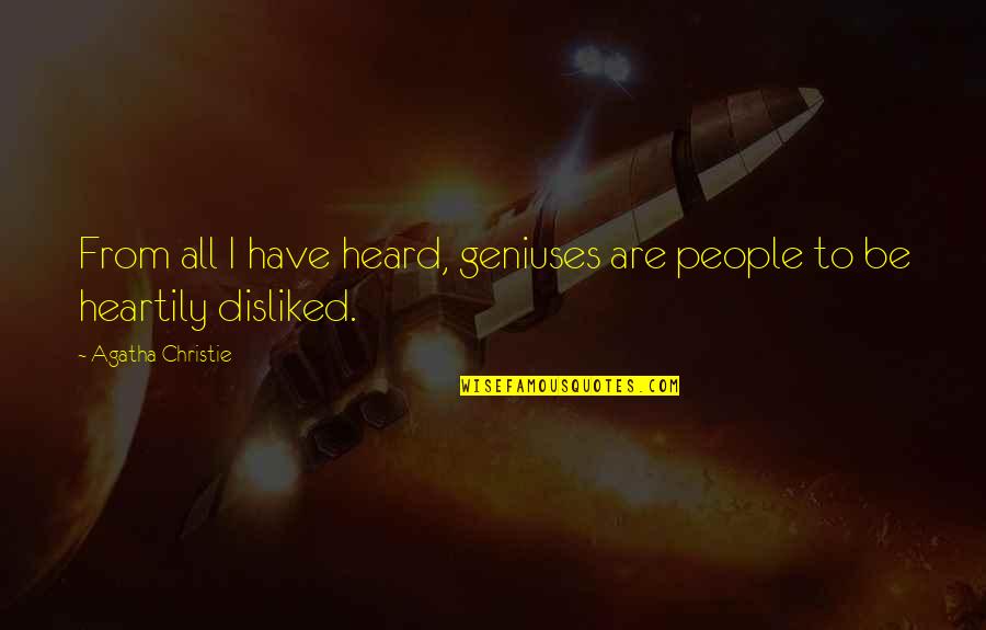 Gonna Be Strong Quotes By Agatha Christie: From all I have heard, geniuses are people Gonna Be Strong Quotes By Agatha Christie: From all I have heard, geniuses are people