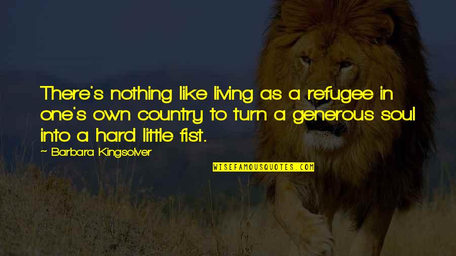 Gonnelli Gabrielli Quotes By Barbara Kingsolver: There's nothing like living as a refugee in