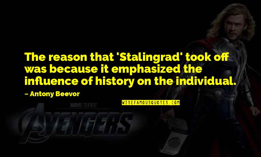 Gonsalves Food Quotes By Antony Beevor: The reason that 'Stalingrad' took off was because