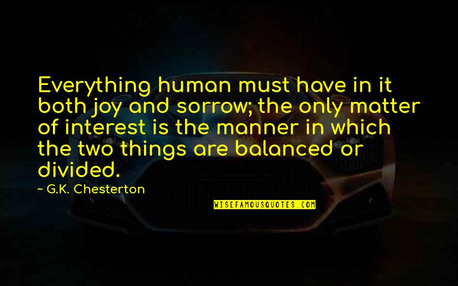 Gonson Baby Quotes By G.K. Chesterton: Everything human must have in it both joy