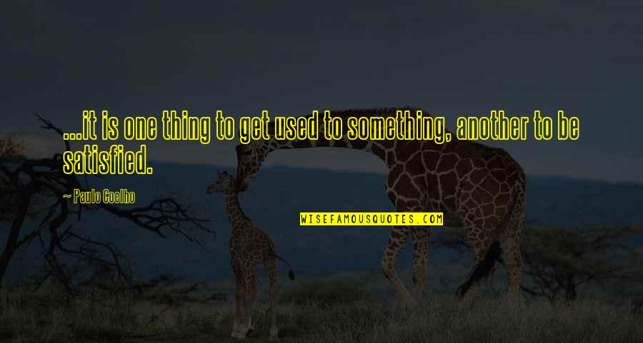 Gonter Imagen Quotes By Paulo Coelho: ...it is one thing to get used to