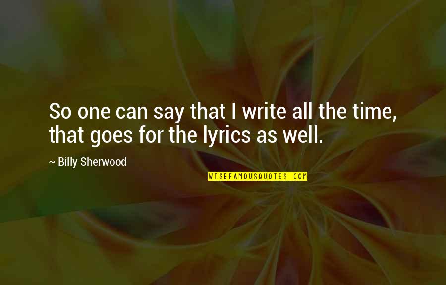 Gonzalo Zero Barrios Quotes By Billy Sherwood: So one can say that I write all
