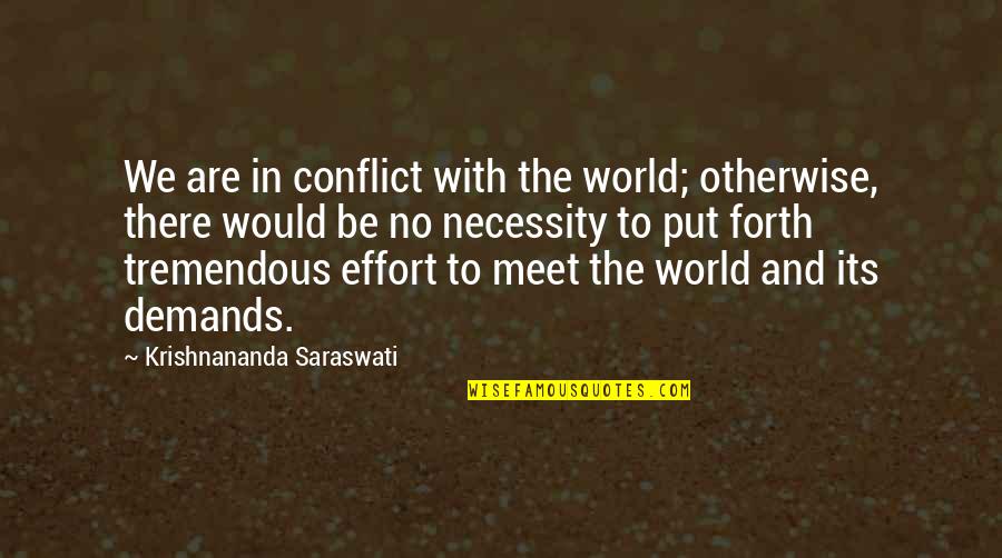 Good 2 Stroke Quotes By Krishnananda Saraswati: We are in conflict with the world; otherwise,