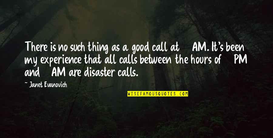 Good 9 11 Quotes By Janet Evanovich: There is no such thing as a good