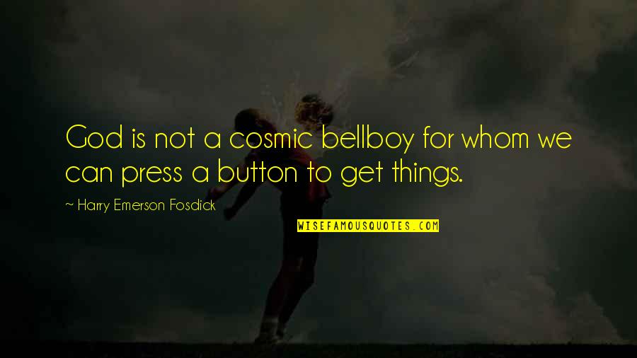 Good 9/11 Tribute Quotes By Harry Emerson Fosdick: God is not a cosmic bellboy for whom Good 9/11 Tribute Quotes By Harry Emerson Fosdick: God is not a cosmic bellboy for whom