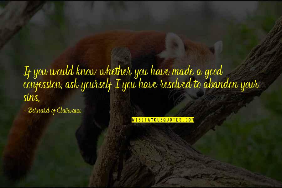 Good Abandon Quotes By Bernard Of Clairvaux: If you would know whether you have made Good Abandon Quotes By Bernard Of Clairvaux: If you would know whether you have made