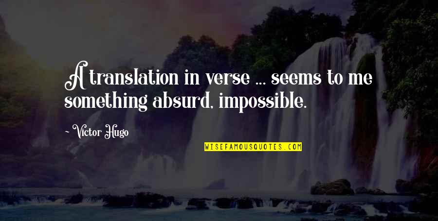 Good About Retirement Quotes By Victor Hugo: A translation in verse ... seems to me