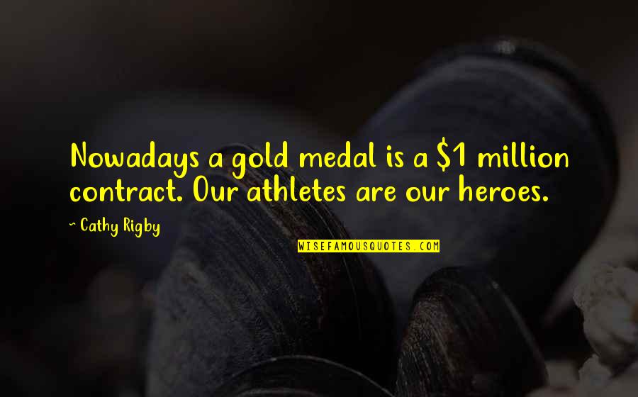 Good Adam Sandler Movie Quotes By Cathy Rigby: Nowadays a gold medal is a $1 million