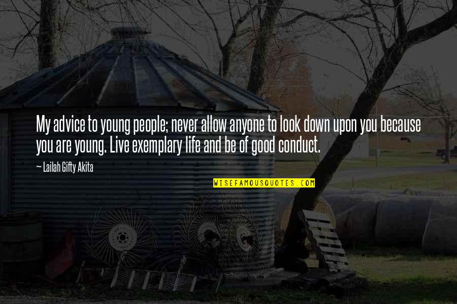 Good Advice In Life Quotes By Lailah Gifty Akita: My advice to young people; never allow anyone Good Advice In Life Quotes By Lailah Gifty Akita: My advice to young people; never allow anyone