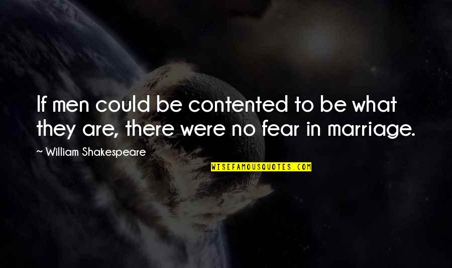 Good Aesthetics Quotes By William Shakespeare: If men could be contented to be what Good Aesthetics Quotes By William Shakespeare: If men could be contented to be what