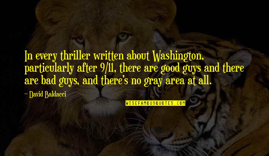 Good After Bad Quotes By David Baldacci: In every thriller written about Washington, particularly after