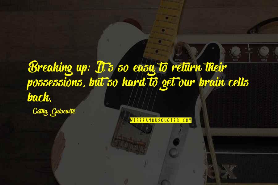 Good After Break Up Quotes By Cathy Guisewite: Breaking up: It's so easy to return their