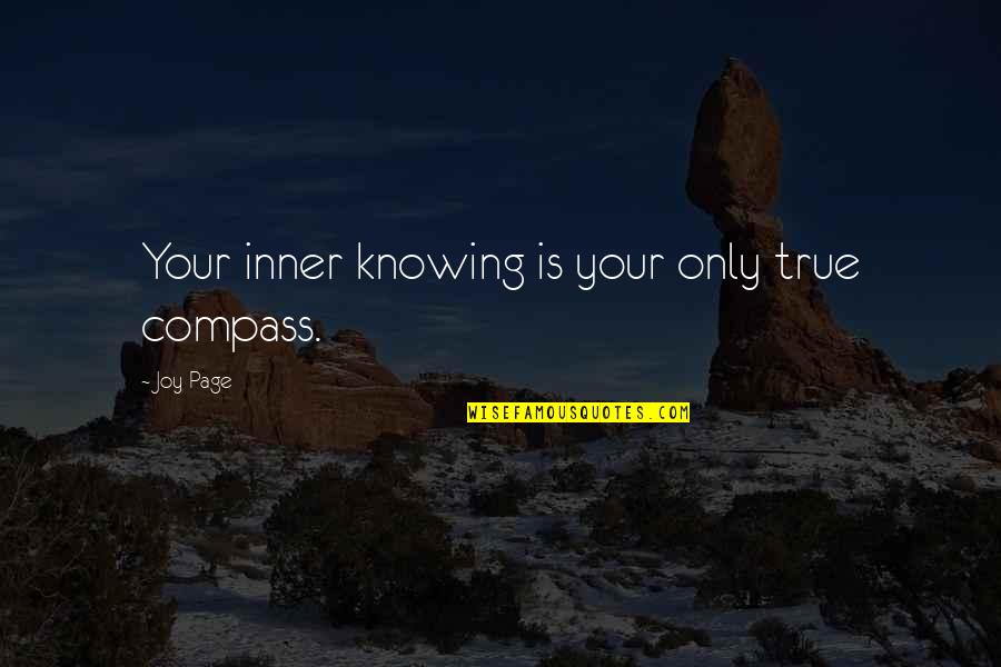 Good Afternoon Quotes By Joy Page: Your inner knowing is your only true compass.