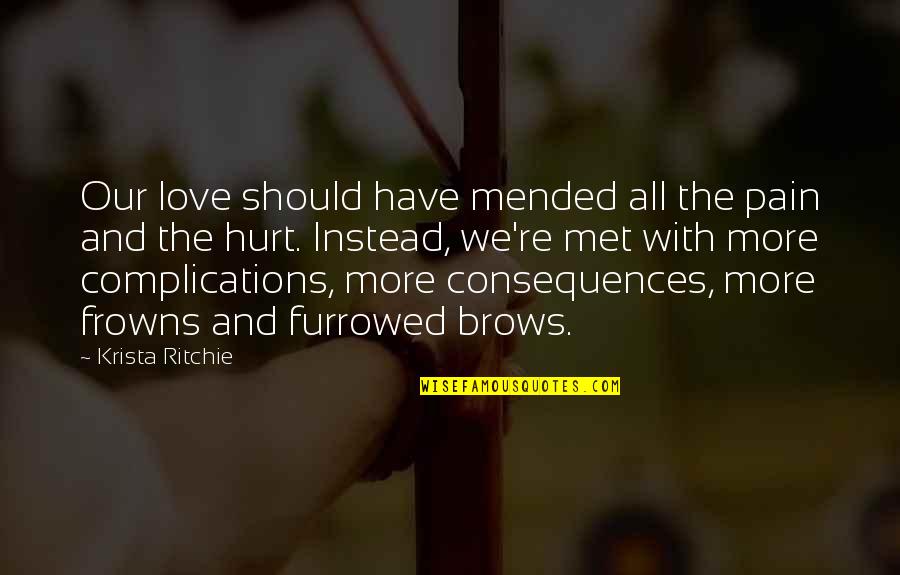 Good Air Power Quotes By Krista Ritchie: Our love should have mended all the pain