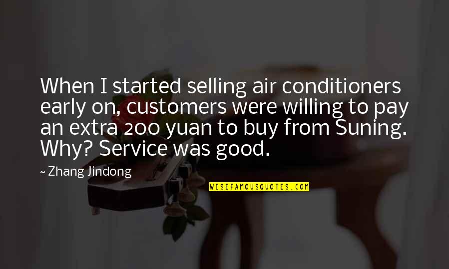 Good Air Quotes By Zhang Jindong: When I started selling air conditioners early on,