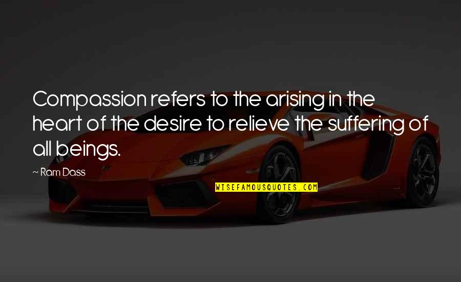 Good Airplanes Quotes By Ram Dass: Compassion refers to the arising in the heart Good Airplanes Quotes By Ram Dass: Compassion refers to the arising in the heart