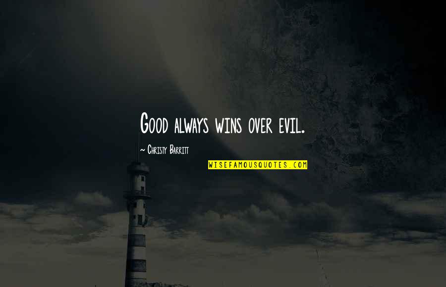 Good Always Wins Quotes By Christy Barritt: Good always wins over evil.