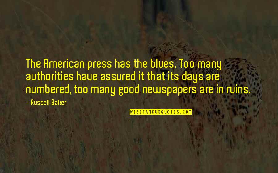 Good American Quotes By Russell Baker: The American press has the blues. Too many