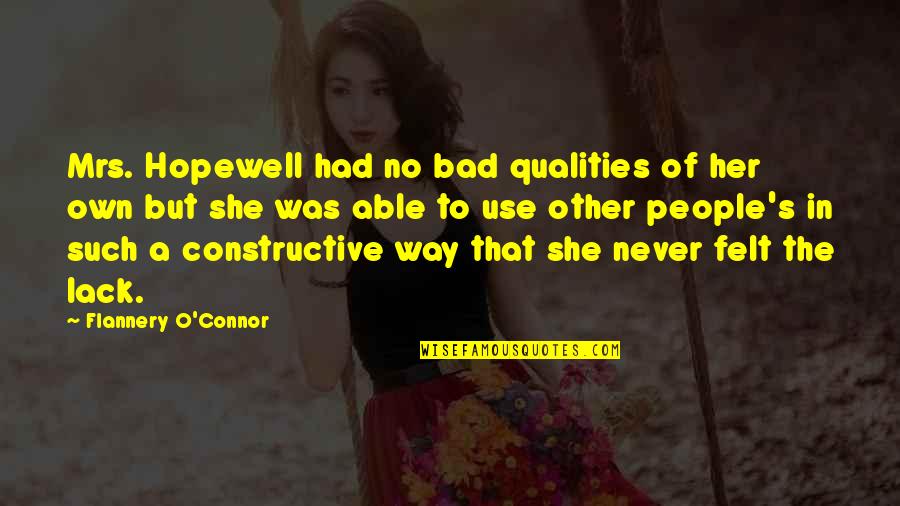 Good And Bad Character Quotes By Flannery O'Connor: Mrs. Hopewell had no bad qualities of her