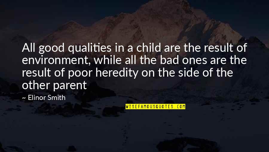 Good And Bad Qualities Quotes By Elinor Smith: All good qualities in a child are the