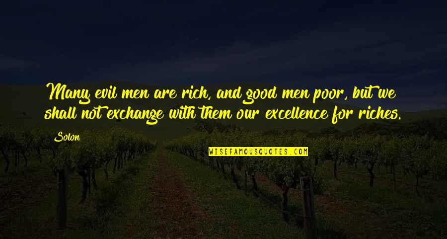 Good And Evil Quotes By Solon: Many evil men are rich, and good men
