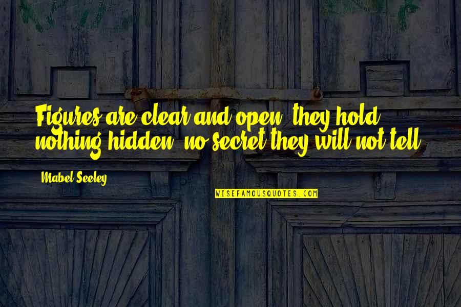 Good And Funny Love Quotes By Mabel Seeley: Figures are clear and open, they hold nothing