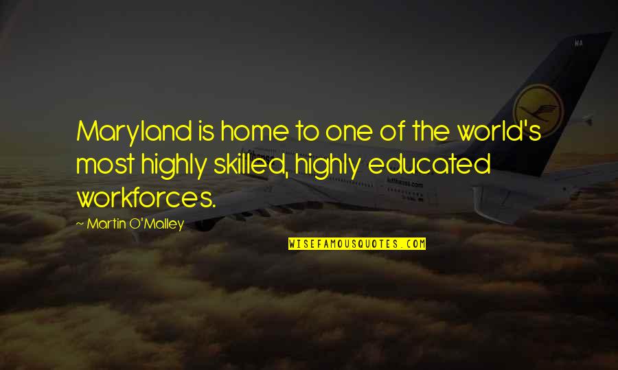 Good And Funny Love Quotes By Martin O'Malley: Maryland is home to one of the world's