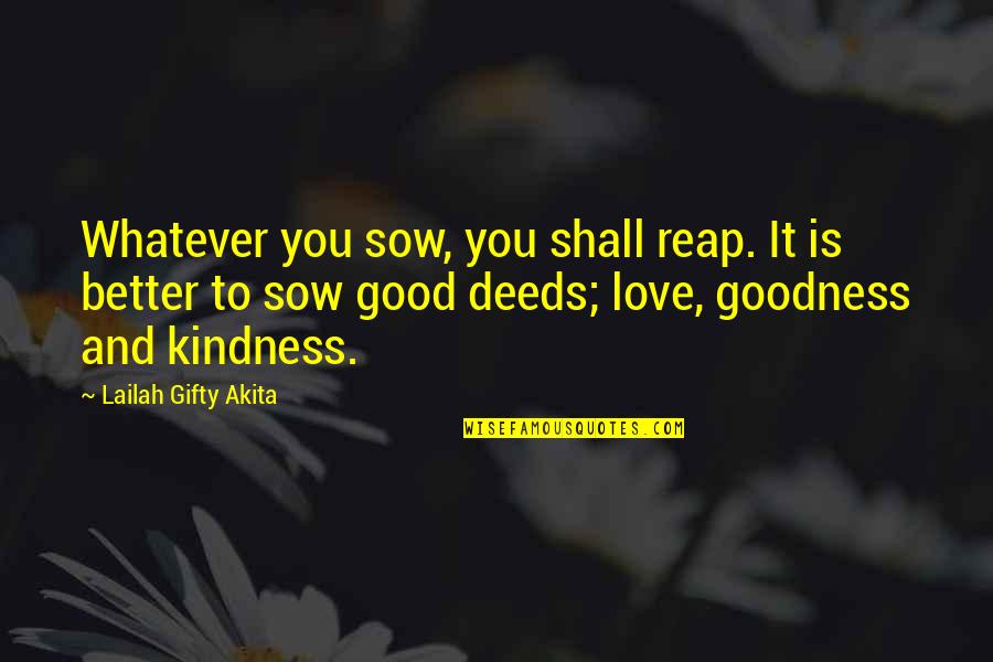 Good And Motivational Quotes By Lailah Gifty Akita: Whatever you sow, you shall reap. It is