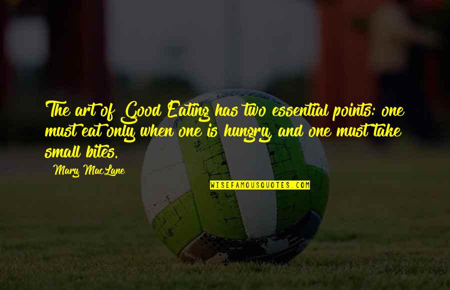Good And Small Quotes By Mary MacLane: The art of Good Eating has two essential