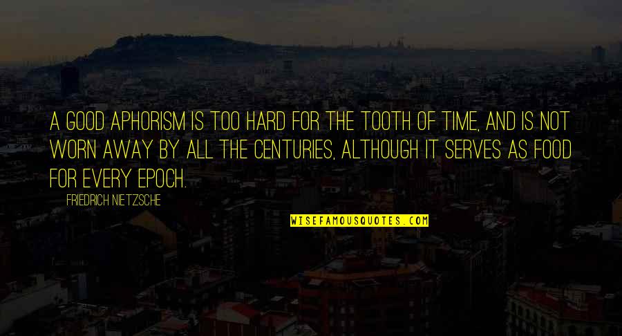 Good Aphorism Quotes By Friedrich Nietzsche: A good aphorism is too hard for the Good Aphorism Quotes By Friedrich Nietzsche: A good aphorism is too hard for the
