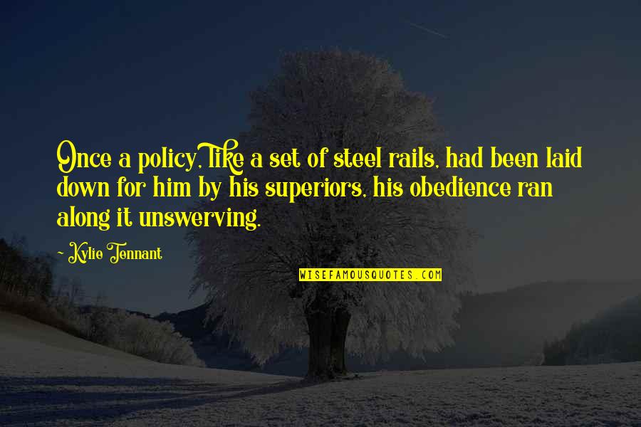 Good Aphorism Quotes By Kylie Tennant: Once a policy, like a set of steel Good Aphorism Quotes By Kylie Tennant: Once a policy, like a set of steel