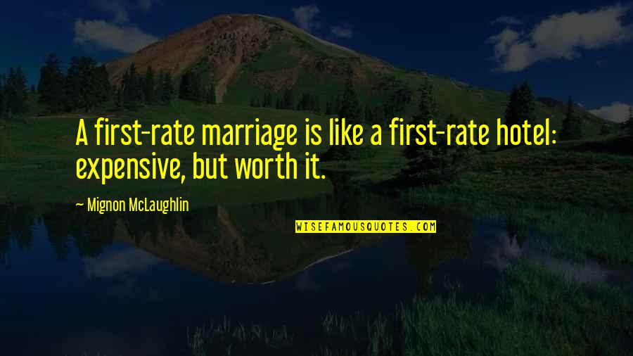 Good Arabic Quotes By Mignon McLaughlin: A first-rate marriage is like a first-rate hotel: