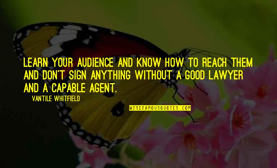 Good Audience Quotes By Vantile Whitfield: Learn your audience and know how to reach