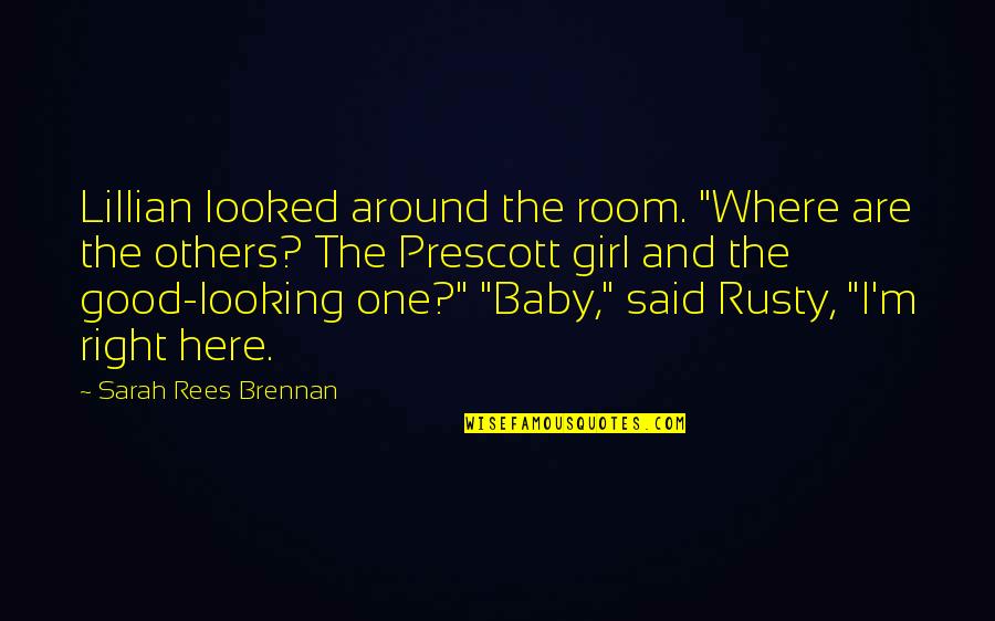 Good Baby Quotes By Sarah Rees Brennan: Lillian looked around the room. "Where are the