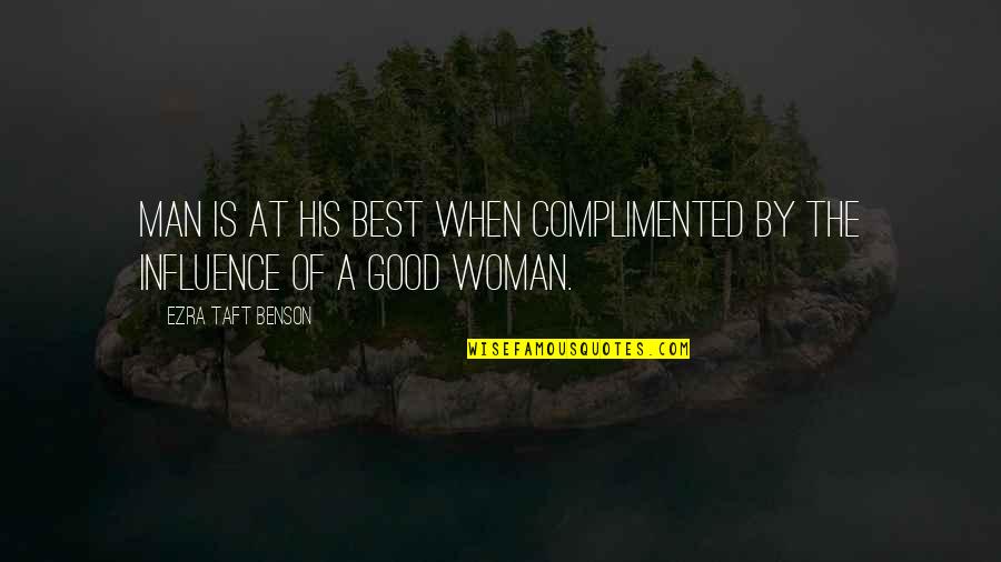 Good Best Man Quotes By Ezra Taft Benson: Man is at his best when complimented by