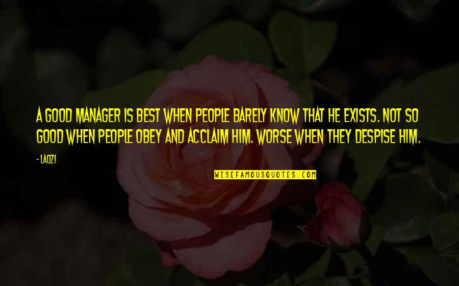 Good Best Man Quotes By Laozi: A good manager is best when people barely