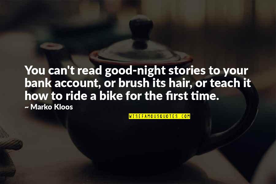 Good Bike Quotes By Marko Kloos: You can't read good-night stories to your bank