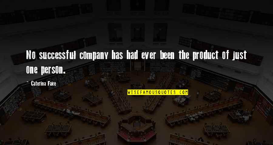 Good Bioinformatics Quotes By Caterina Fake: No successful company has had ever been the