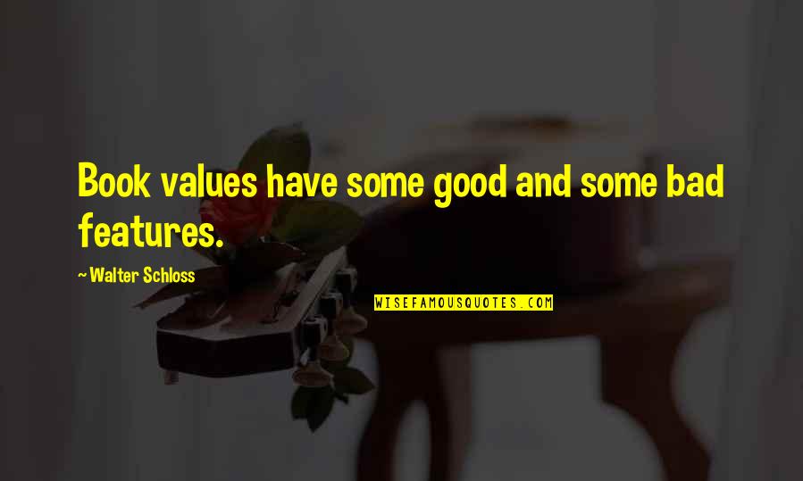 Good Book Quotes By Walter Schloss: Book values have some good and some bad