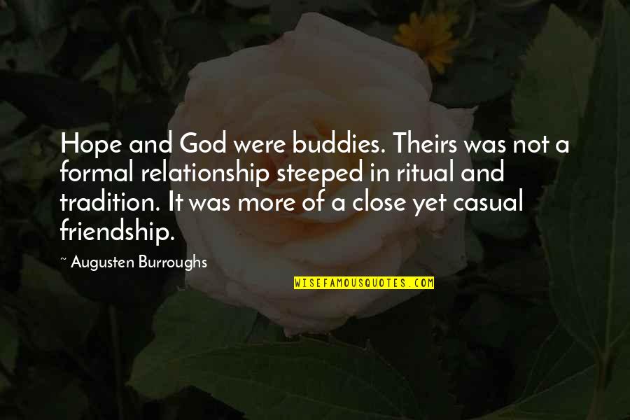Good Broken Heart Quotes By Augusten Burroughs: Hope and God were buddies. Theirs was not Good Broken Heart Quotes By Augusten Burroughs: Hope and God were buddies. Theirs was not