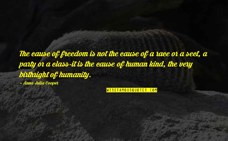 Good Buffalo Eagle Quotes By Anna Julia Cooper: The cause of freedom is not the cause