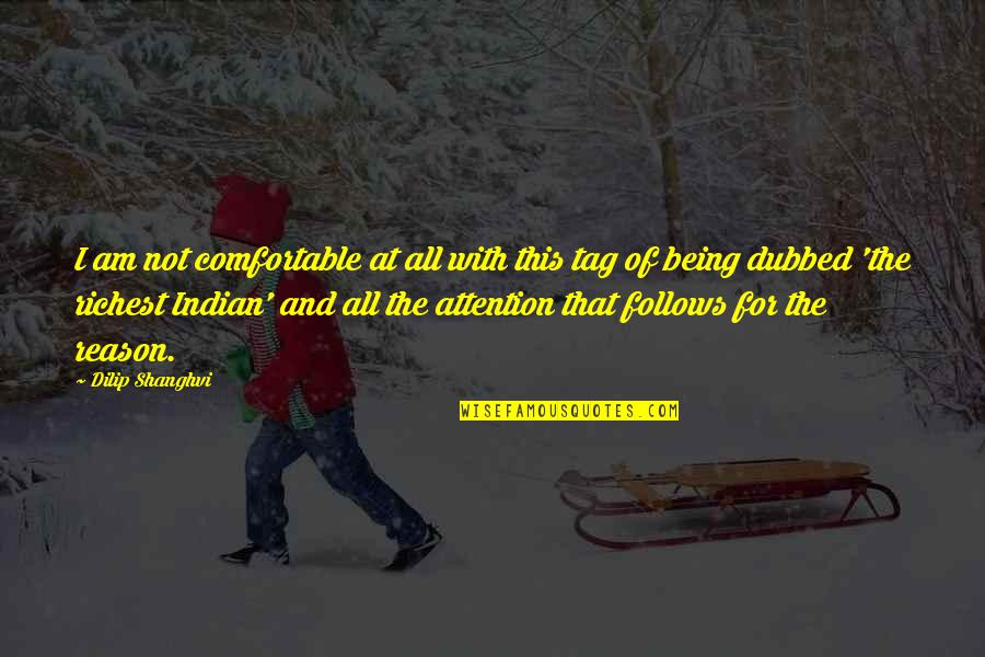 Good Business Leaders Quotes By Dilip Shanghvi: I am not comfortable at all with this