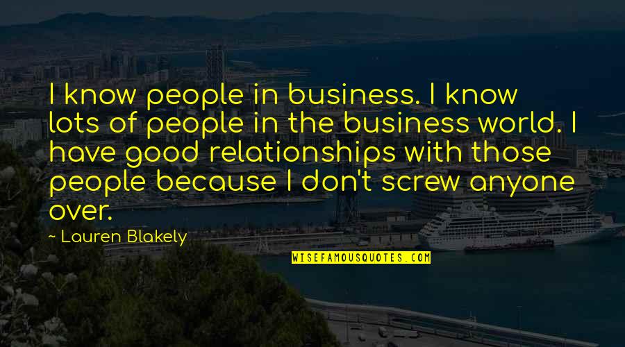 Good Business Relationships Quotes By Lauren Blakely: I know people in business. I know lots