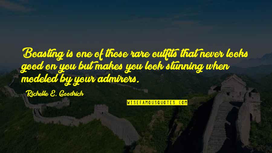 Good But Rare Quotes By Richelle E. Goodrich: Boasting is one of those rare outfits that